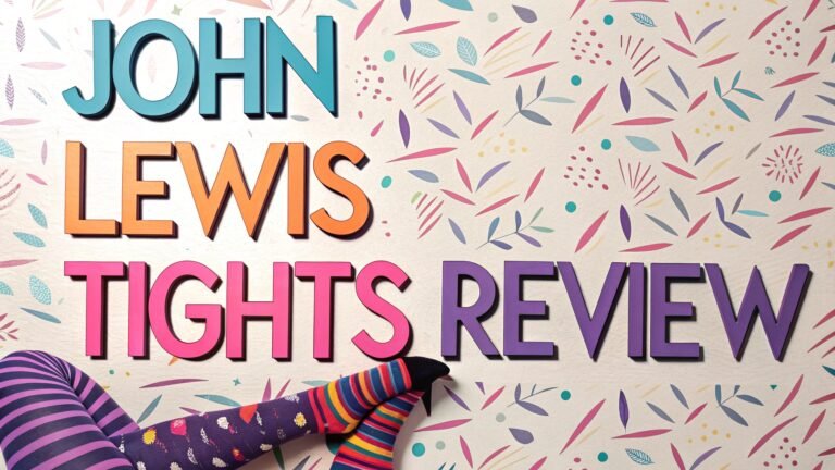 John Lewis Tights Review: Finding the Perfect Pantyhose